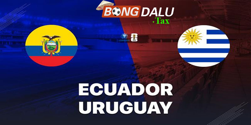 Chiến thuật của Uruguay và Ecuador trong trận đấu