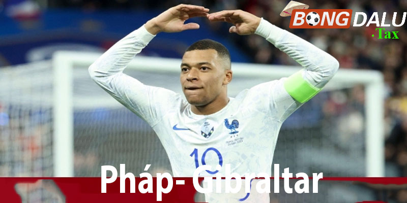 Nhận định Pháp 14-0 Gibraltar: Les Bleus lập kỷ lục thắng tại Bongdalu